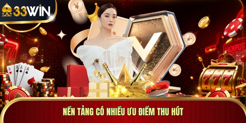 Nền tảng có nhiều ưu điểm thu hút
